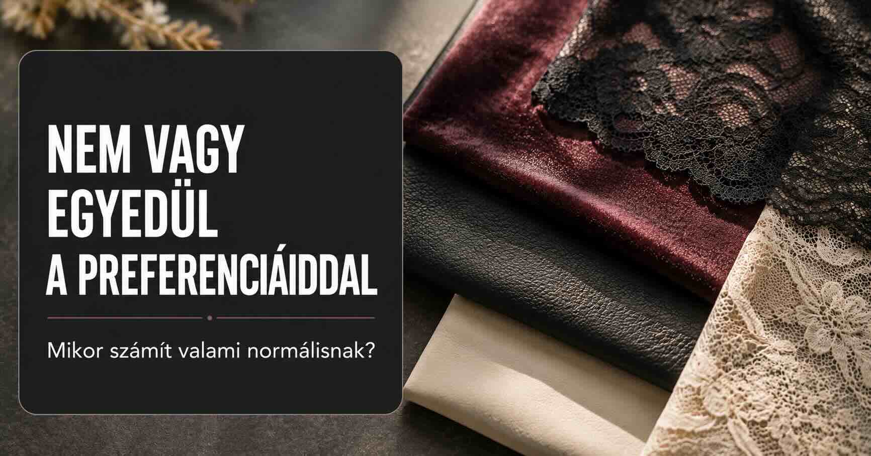 Fétisek és szexuális preferenciák: mikor számít valami "normálisnak"?