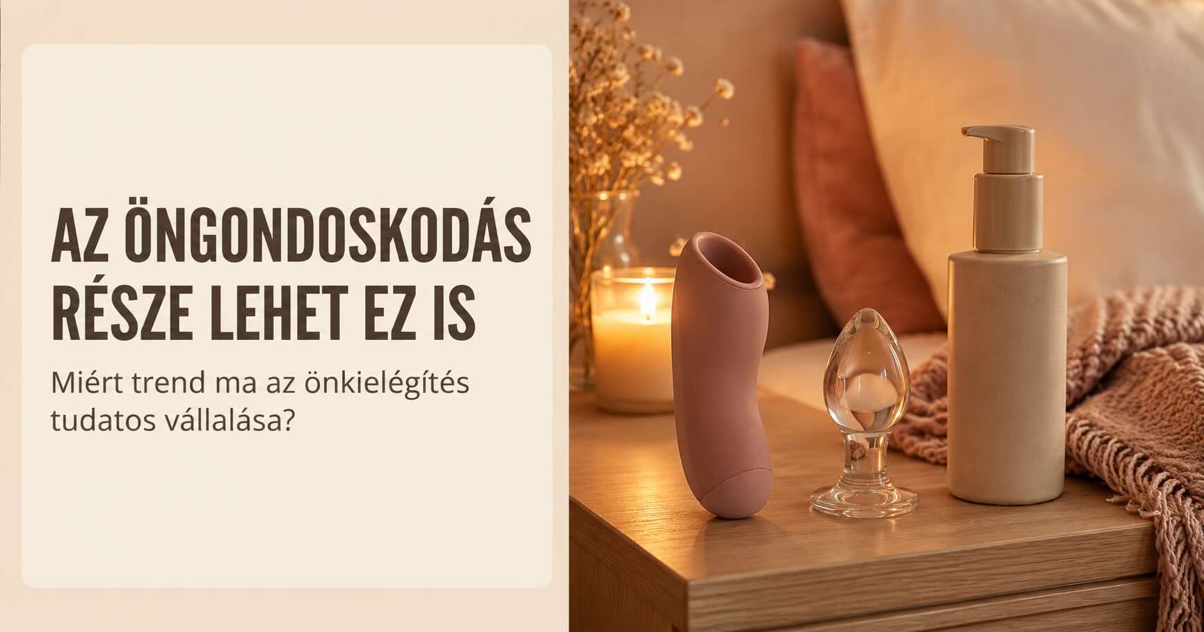 Az önkielégítés mint öngondoskodás: miért lesz egyre nagyobb szexuális wellness trend?