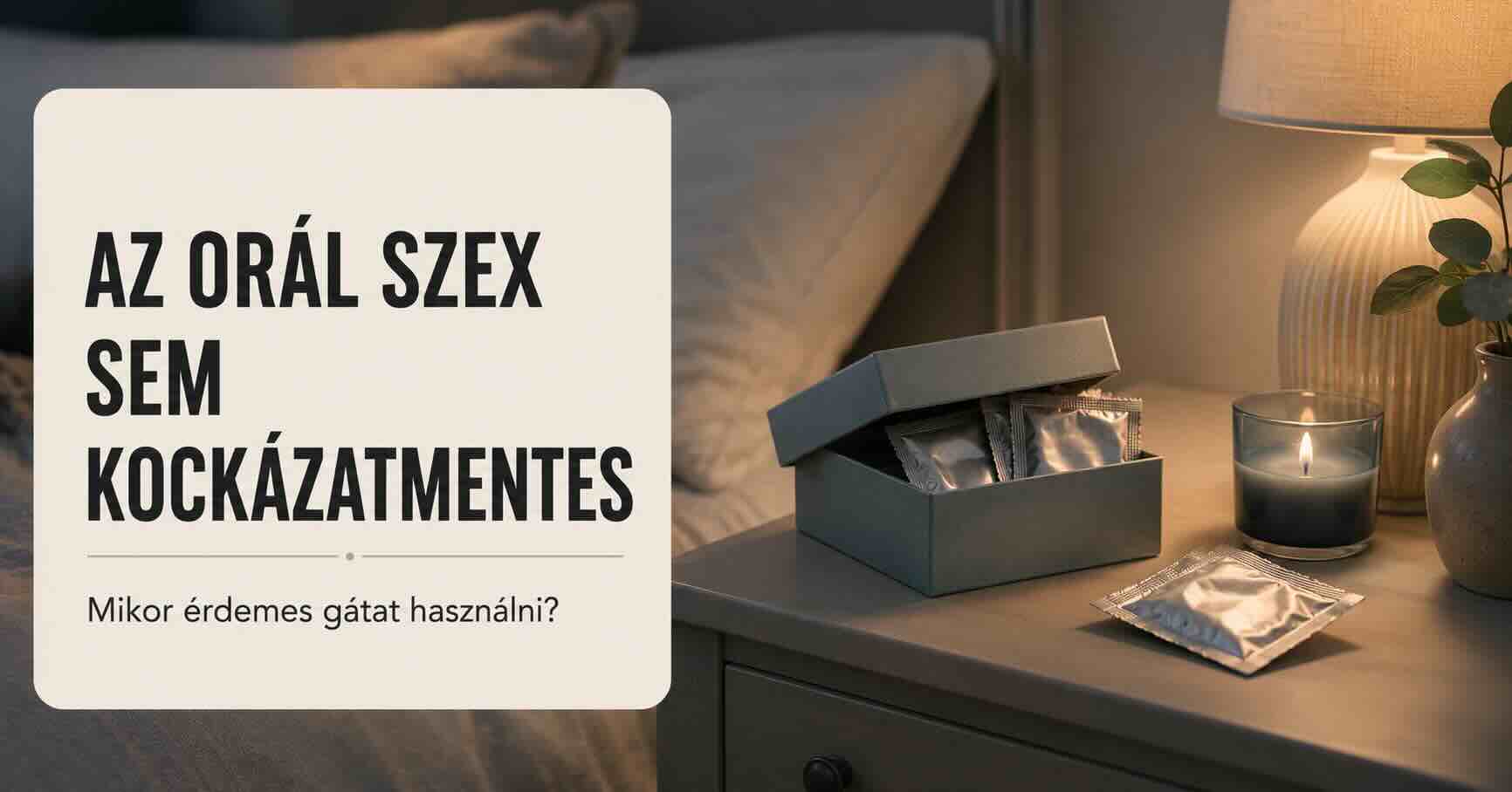 Orális szex biztonsága: mikor érdemes gátat használni